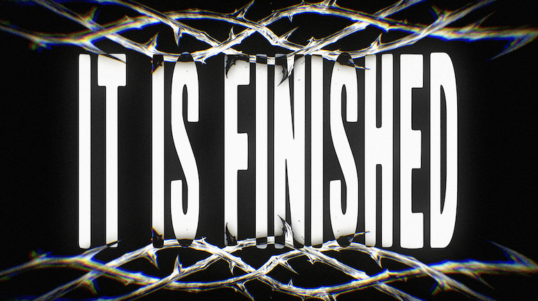 It is Finished